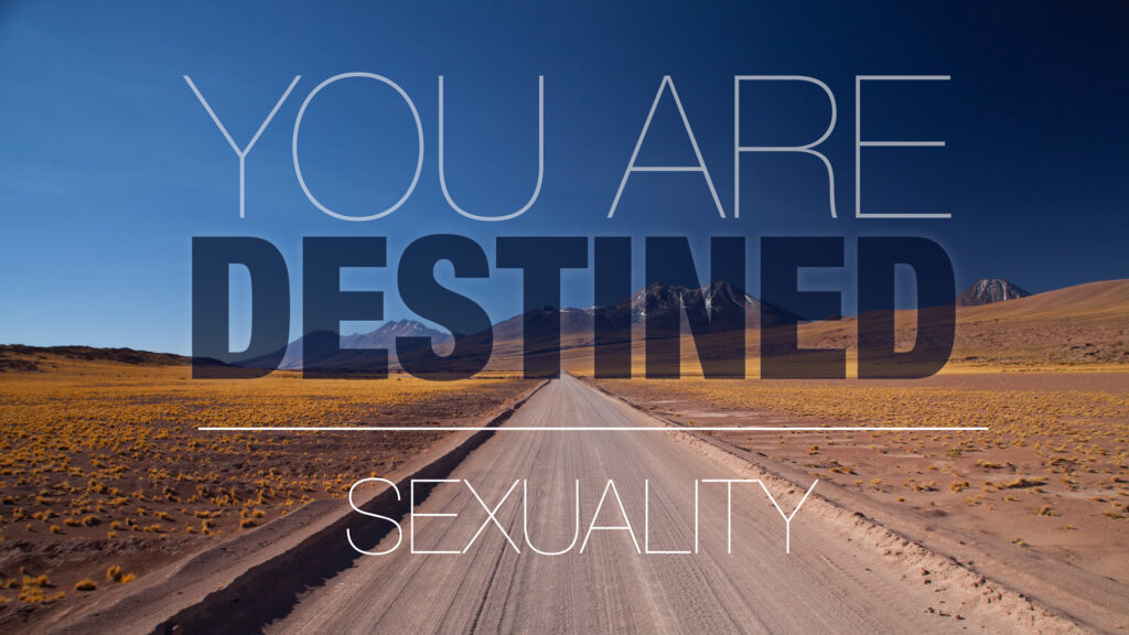 You Are Destined: Sexuality